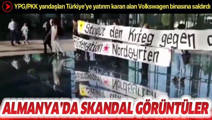YPG/PKK yandaşları Türkiye'ye yatırım yaptığı için Volkswagen binasına saldırdı.