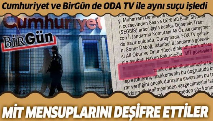 Birgün ve Cumhuriyet de ODA TV ile aynı suçu işledi: MİT mensuplarını deşifre ettiler