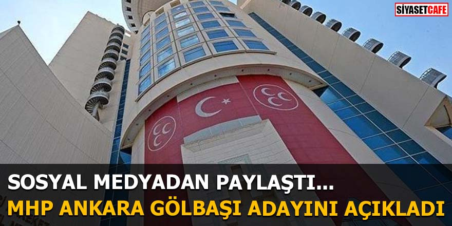 MHP Ankara Gölbaşı adayını açıkladı