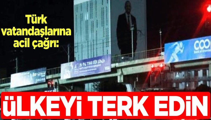 Türk vatandaşlarına acil çağrı: Ülkeyi terk edin