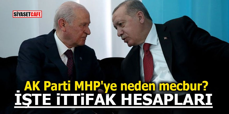 AK Parti MHP'ye neden mecbur? İşte ittifak hesapları