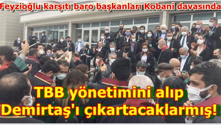 Feyzioğlu karşıtı baro başkanları Kobani davasında