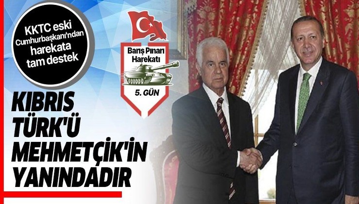 KKTC eski Cumhurbaşkanı Eroğlu'ndan Barış Pınarı Harekatı'na destek.