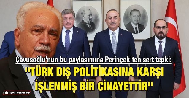 Çavuşoğlu'nun bu paylaşımına Perinçek'ten sert tepki: ''Türk dış politikasına karşı işlenmiş bir cinayettir''
