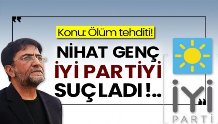 Nihat Genç: Nihat Genç'i öldürün diye twit atan İyi Parti yöneticisi...