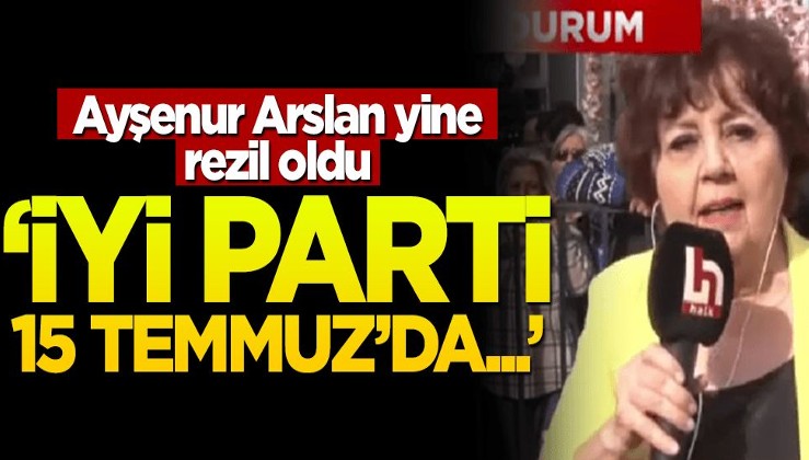 Ayşenur Arslan'dan ilginç sözler! "İYİ Parti 15 Temmuz'da..."