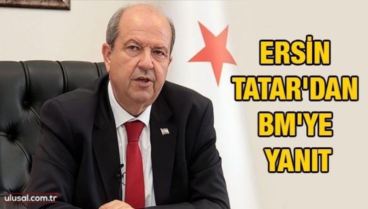 Ersin Tatar'dan BM'ye yanıt
