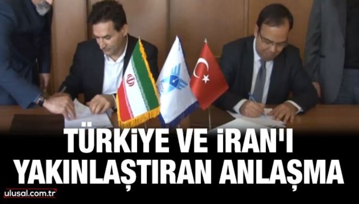 Türkiye ve İran'ı yakınlaştıran anlaşma