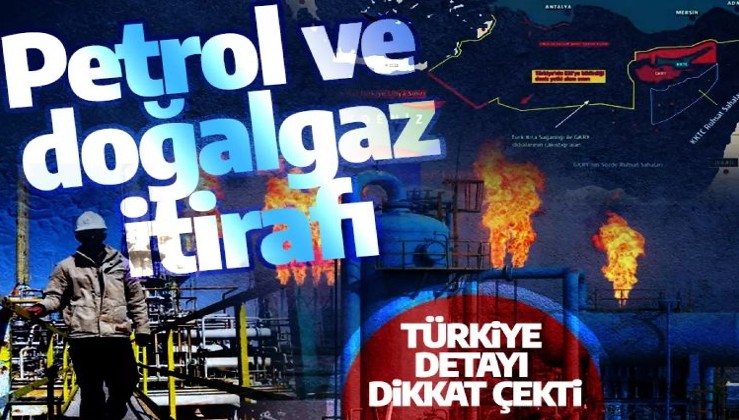 Petrol ve doğalgaz itirafı: Türkiye detayı dikkat çekti