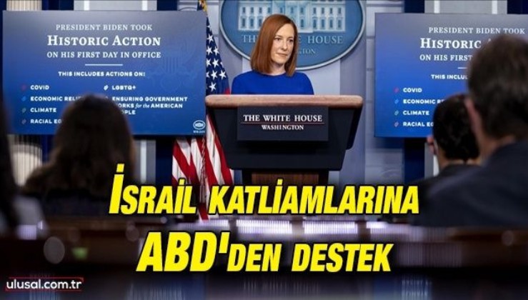 Beyaz Saray Sözcüsü Jen Psaki İsrail'i savundu
