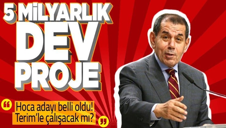 Dursun Özbek’in hoca adayı belli oldu! Galatasaray’a 5 milyarlık dev proje