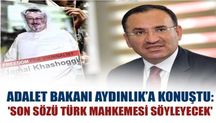 Adalet Bakanı Aydınlık’a konuştu: 'Son sözü Türk mahkemesi söyleyecek'