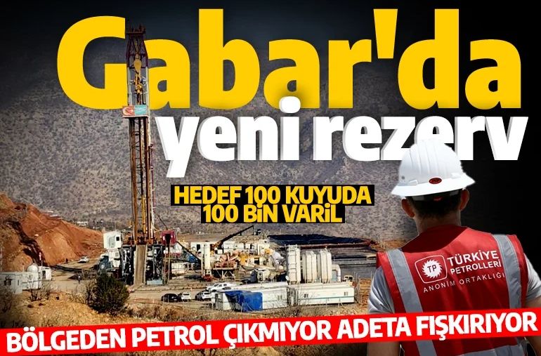 Gabar'da yeni rezerv! Bölgeden petrol fışkırıyor: 22 kuyudan günlük 27 bin varil petrol çıkıyor