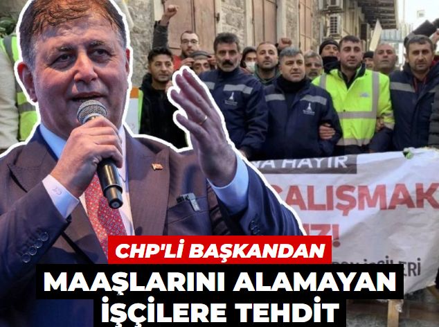 Maaşını alamayan işçilere CHP'li Cemil Tugay'dan tehdit: 'O firmada sizi çalıştırmam'