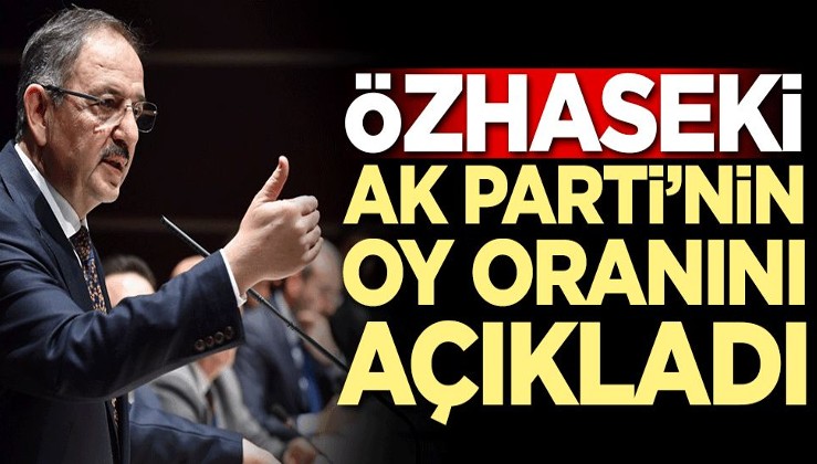 Özhaseki AK Parti'nin oy oranını açıkladı