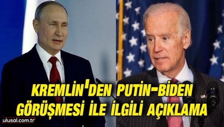 Vladimir Putin ile Joe Biden görüştü: Kremlin'den görüşmeye ilişkin açıklama