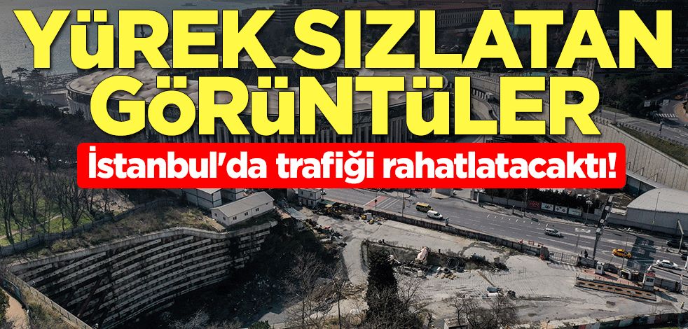 İstanbul'da trafiği rahatlatacaktı! Yürek sızlatan görüntüler