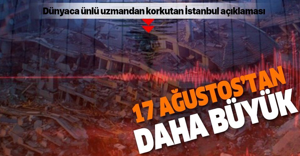 Dünyaca ünlü deprem uzmanı: "Marmara'da olacak depremin etkisi 17 Ağustos'tan daha büyük...".