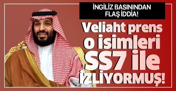 İngiliz basınından flaş iddia: Veliaht prens Selman gizli yazılımla ABD’deki vatandaşlarını takip ediyor.