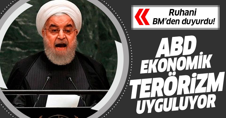 Ruhani'den BM'de flaş açıklaması! "ABD ekonomik terörizm uyguluyor".