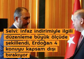 Selvi: İnfaz indirimiyle ilgili düzenleme büyük ölçüde şekillendi, Erdoğan 4 konuyu kapsam dışı bırakıyor