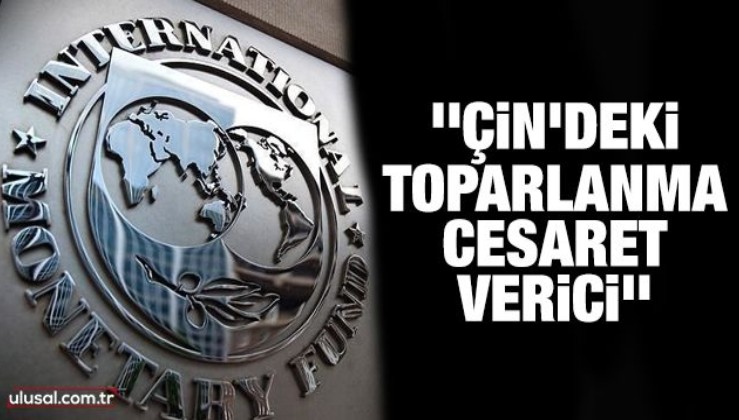IMF: Çin'deki toparlanma cesaret verici