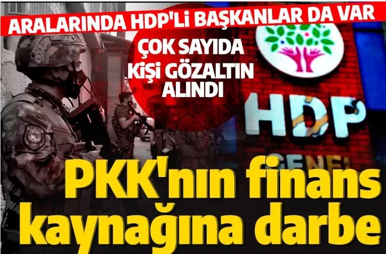 Son dakika: PKK'nın finans kaynağına darbe! Aralarında HDP eş başkanlarının da olduğu 26 kişi gözaltına alındı