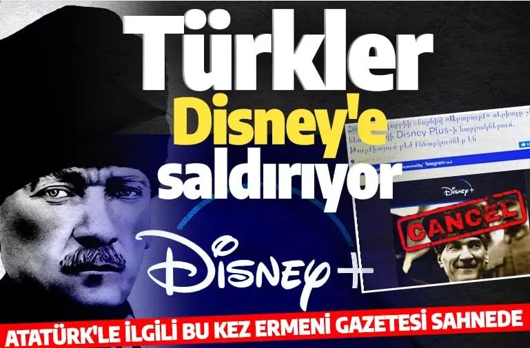 Türkler Disney'e saldırıyor! Atatürk'le ilgili bu kez Ermeni gazete sahnede