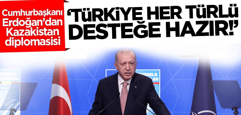 Sıcak gelişme! Cumhurbaşkanı Erdoğan'dan Kazakistan diplomasisi