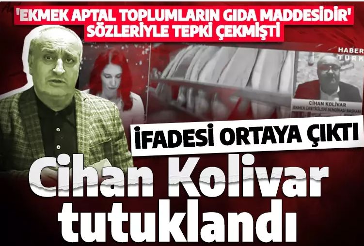 Son dakika: Türk milletine ve ekmeğe hakaret eden Cihan Kolivar tutuklandı