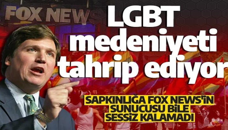 Sapkınlığa Fox News sunucusu bile sessiz kalamadı: LGBT medeniyeti tahrip ediyor