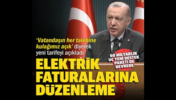 Erdoğan'dan son dakika açıklaması! Elektrik faturalarına yeni düzenleme...