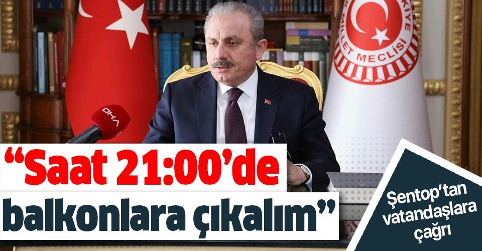 Son dakika: TBMM Başkanı Mustafa Şentop'tan İstiklal Marşı çağrısı