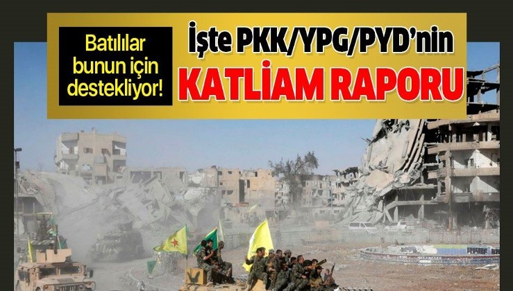 Terör örgütü PKK/YPG/PYD'nin Suriye'deki yağma ve katliamları.