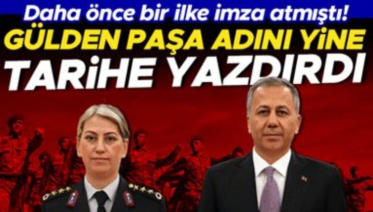 Bir ilke imza atmıştı! Gülden paşa yine adını tarihe yazdırdı