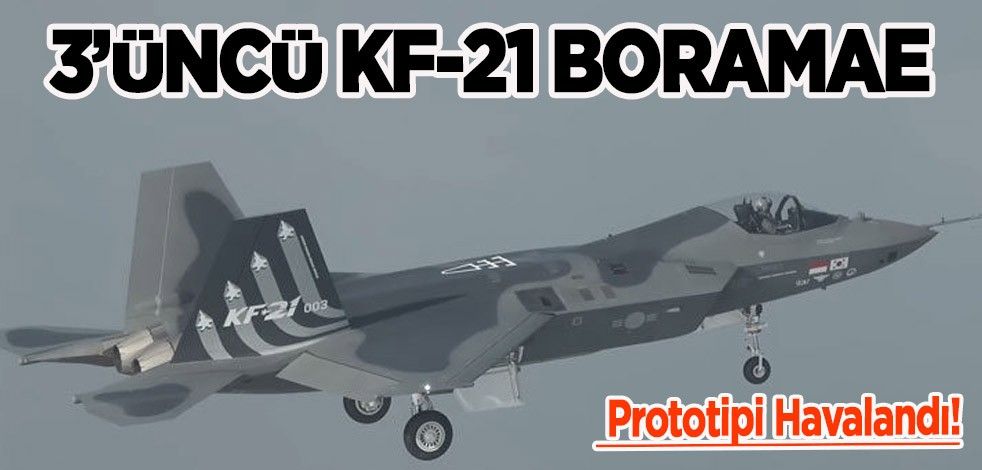 Türk SİHA'ları dünyaya örnek oluyor! Savaş uçağı Milli Muharip 3’üncü KF21 Boramae ise ses getirecek!