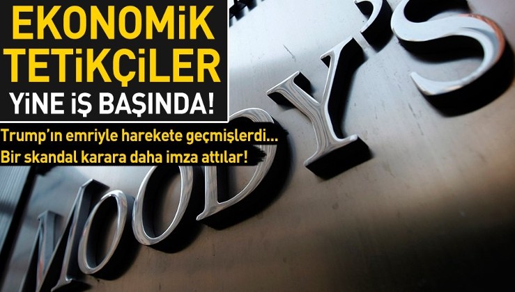 Moody's'ten skandal Türkiye kararı.