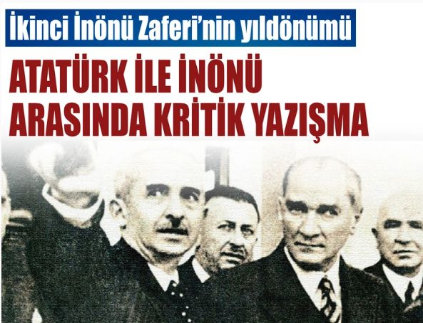 İkinci İnönü Zaferi'nin 101'inci yıldönümü: Atatürk ile İnönü arasında kritik yazışma