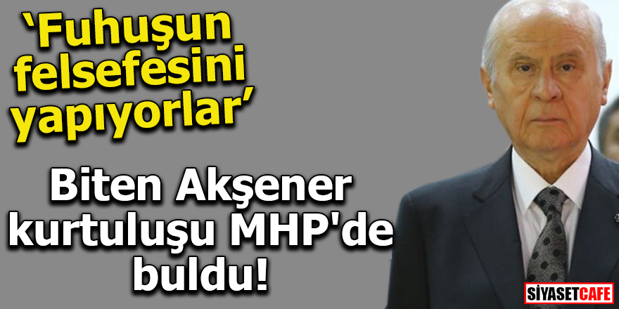 Biten Akşener kurtuluşu MHP'de buldu!