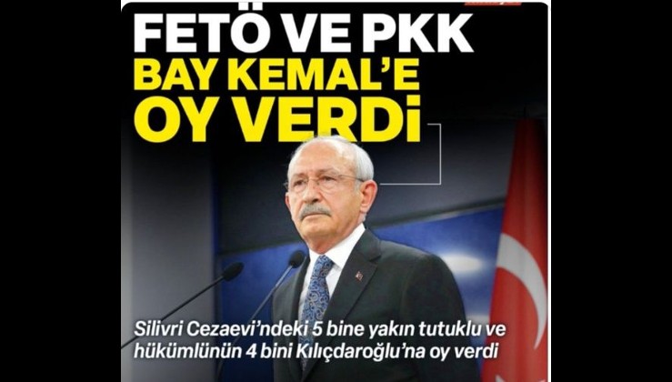 FETÖ ve PKK Kılıçdaroğlu'na oy verdi