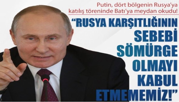 Putin: Batı'daki Rusya karşıtlığının sebebi, ülkemizin sömürge olmasına izin vermeyişimizdir