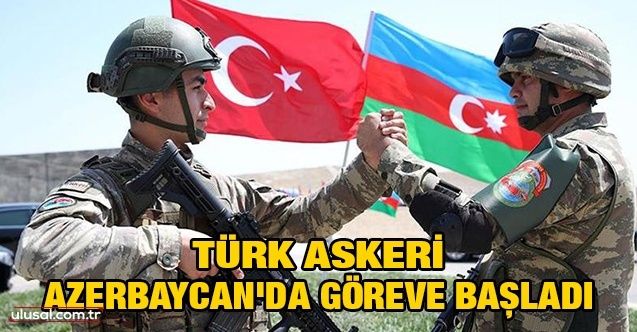 Türk askeri Azerbaycan'da göreve başladı