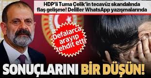 Eski HDP'li vekil Tuma Çelik'in tecavüz skandalında flaş gelişme: Deliller WhatsApp yazışmalarında!