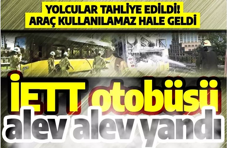 Son dakika: Beşiktaş'ta İETT otobüsü yandı! Araç kullanılamaz hale geldi