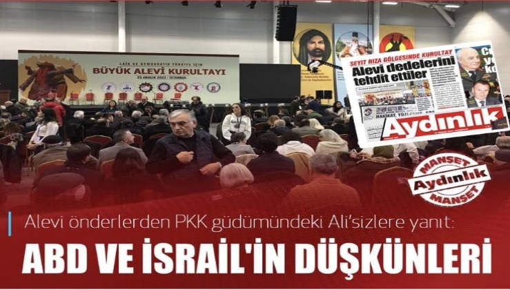 Alevi önderlerden PKK güdümündeki Ali’sizlere yanıt: ABD ve İsrail'in düşkünleri