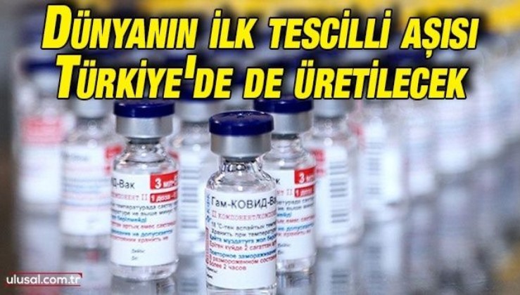 Dünyanın ilk tescilli aşısı Türkiye'de de üretilecek