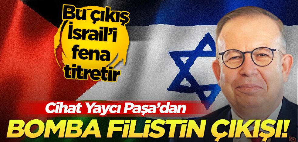 Cihat Yaycı Paşa’dan İsrail’i korkutan çıkış: Mavi Vatan sınırı Filistin’e uzansın!