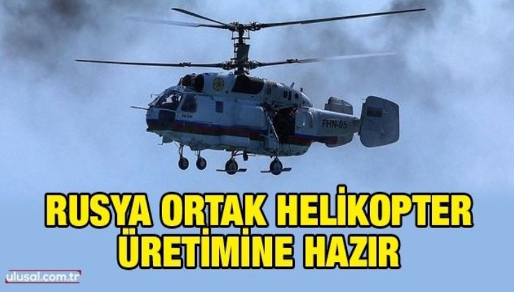 Rusya ortak helikopter üretimine hazır