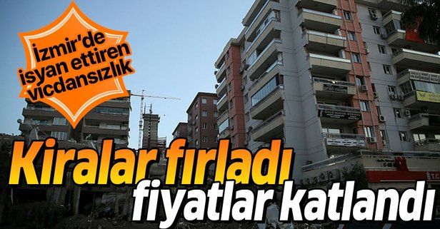 İzmir'de deprem sonrası isyan ettiren vicdansızlık! Kiralar fırladı, fiyatlar katlandı