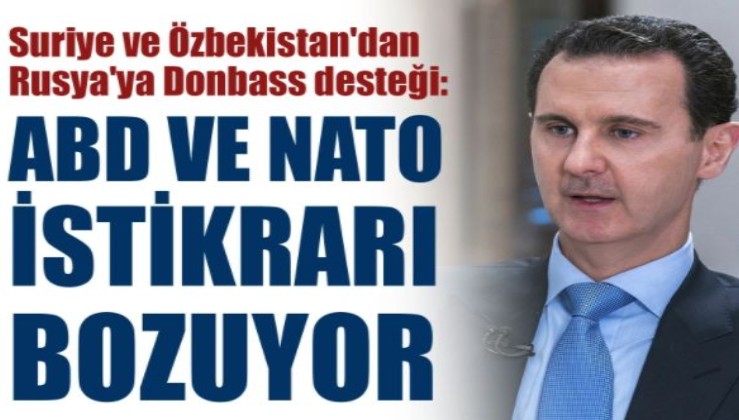 Suriye ve Özbekistan'dan Rusya'ya Donbass desteği: ABD ve NATO istikrarı bozuyor
